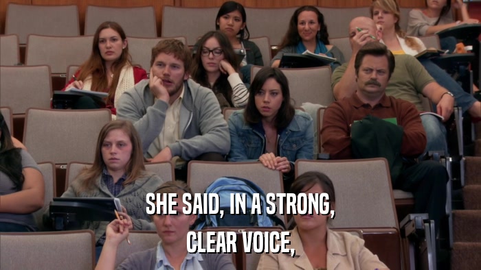 SHE SAID, IN A STRONG, CLEAR VOICE, 