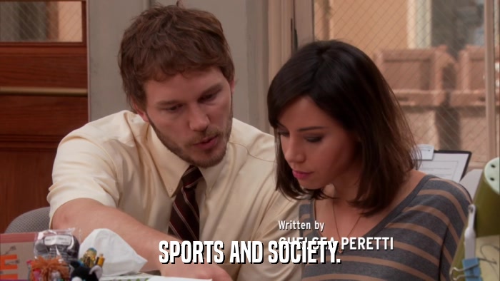 SPORTS AND SOCIETY.  