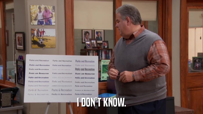 I DON'T KNOW.  