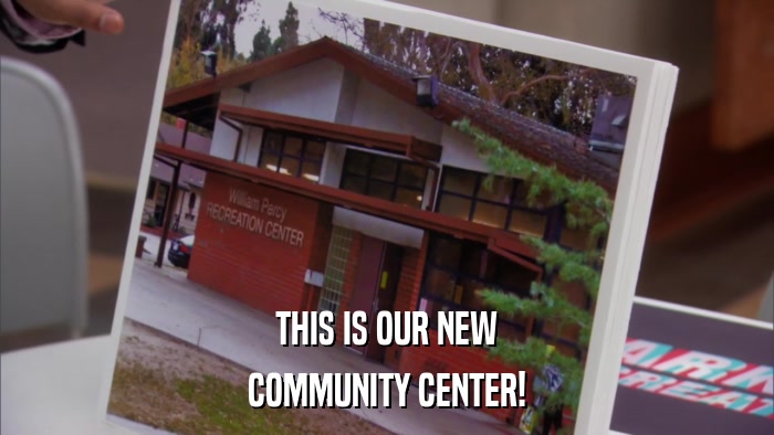THIS IS OUR NEW COMMUNITY CENTER! 