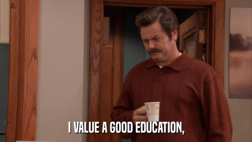 I VALUE A GOOD EDUCATION,  