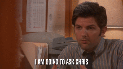 I AM GOING TO ASK CHRIS  