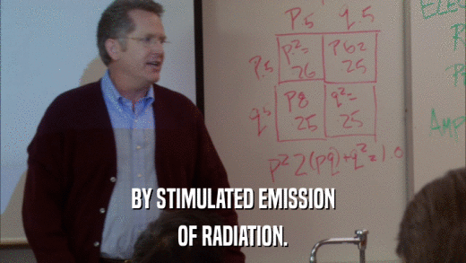 BY STIMULATED EMISSION OF RADIATION. 