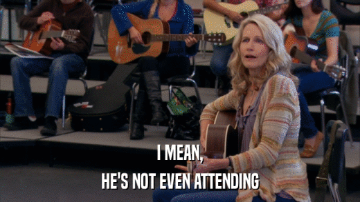 I MEAN, HE'S NOT EVEN ATTENDING 