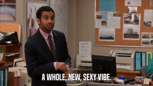 A WHOLE, NEW, SEXY VIBE.  