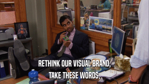 RETHINK OUR VISUAL BRAND, TAKE THESE WORDS, 