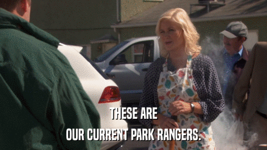 THESE ARE OUR CURRENT PARK RANGERS. 