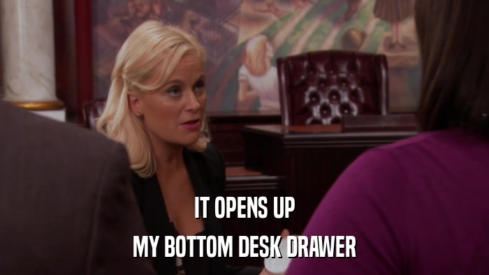 IT OPENS UP MY BOTTOM DESK DRAWER 
