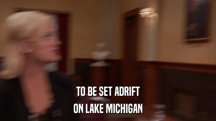 TO BE SET ADRIFT ON LAKE MICHIGAN 