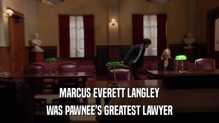 MARCUS EVERETT LANGLEY WAS PAWNEE'S GREATEST LAWYER 