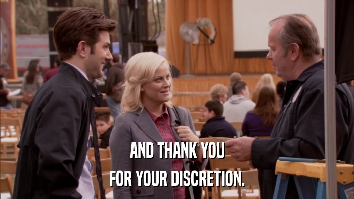 AND THANK YOU FOR YOUR DISCRETION. 