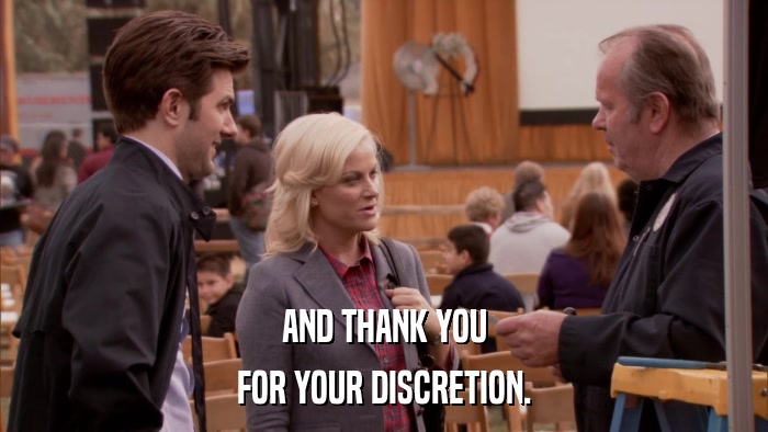 AND THANK YOU FOR YOUR DISCRETION. 
