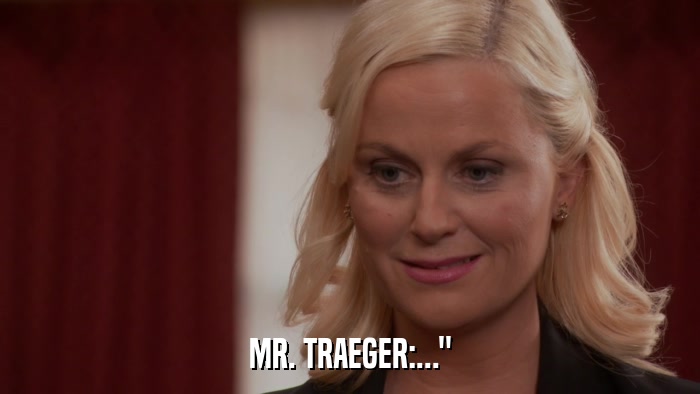MR. TRAEGER:...