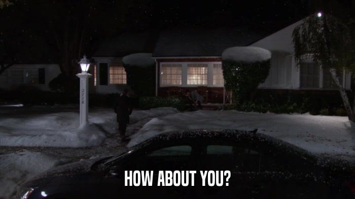 HOW ABOUT YOU?  
