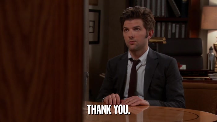 THANK YOU.  