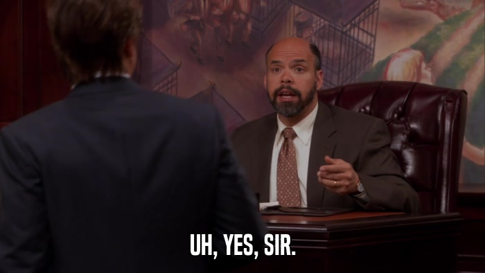 UH, YES, SIR.  