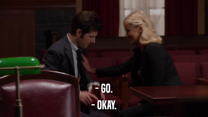 - GO. - OKAY. 