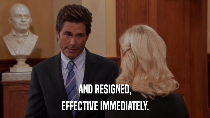 AND RESIGNED, EFFECTIVE IMMEDIATELY. 