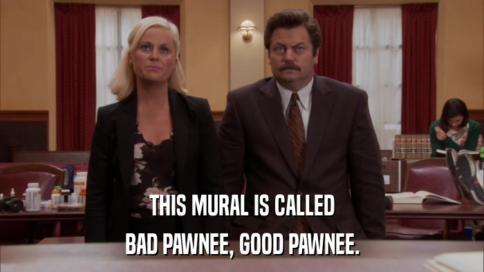 THIS MURAL IS CALLED BAD PAWNEE, GOOD PAWNEE. 