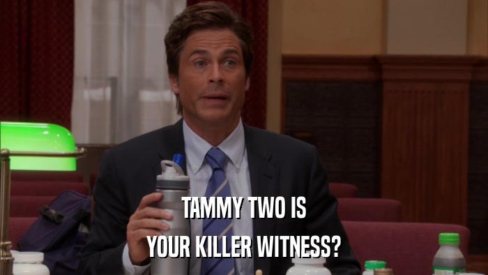 TAMMY TWO IS YOUR KILLER WITNESS? 