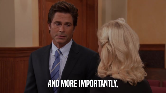 AND MORE IMPORTANTLY,  