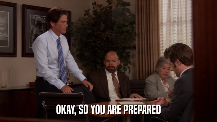 OKAY, SO YOU ARE PREPARED  