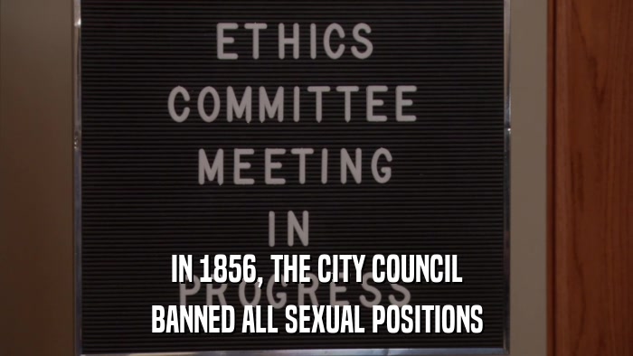 IN 1856, THE CITY COUNCIL BANNED ALL SEXUAL POSITIONS 