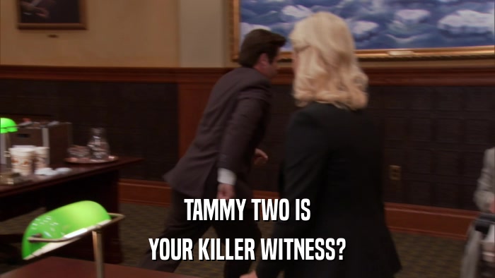 TAMMY TWO IS YOUR KILLER WITNESS? 