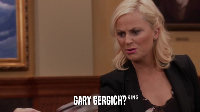 GARY GERGICH?  