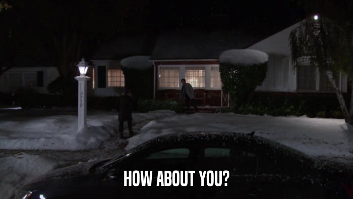 HOW ABOUT YOU?  