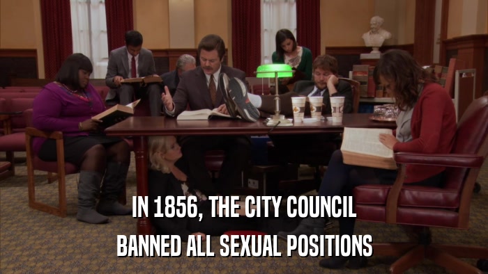IN 1856, THE CITY COUNCIL BANNED ALL SEXUAL POSITIONS 