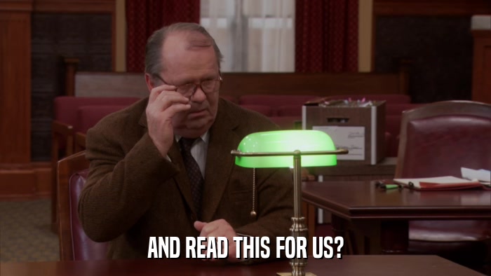 AND READ THIS FOR US?  