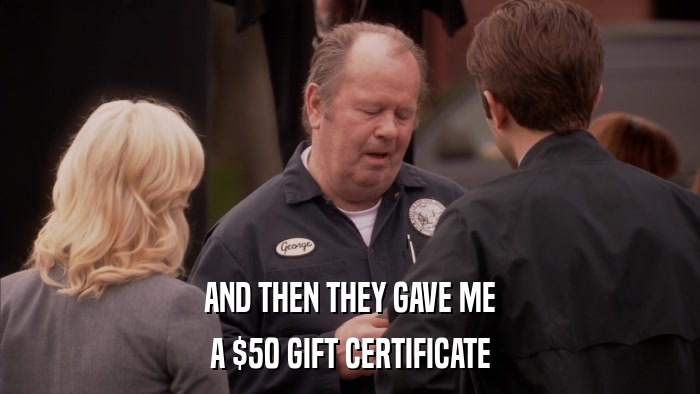 AND THEN THEY GAVE ME A $50 GIFT CERTIFICATE 