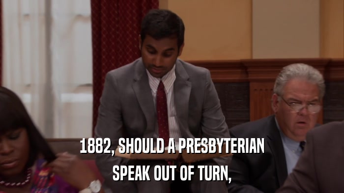 1882, SHOULD A PRESBYTERIAN SPEAK OUT OF TURN, 