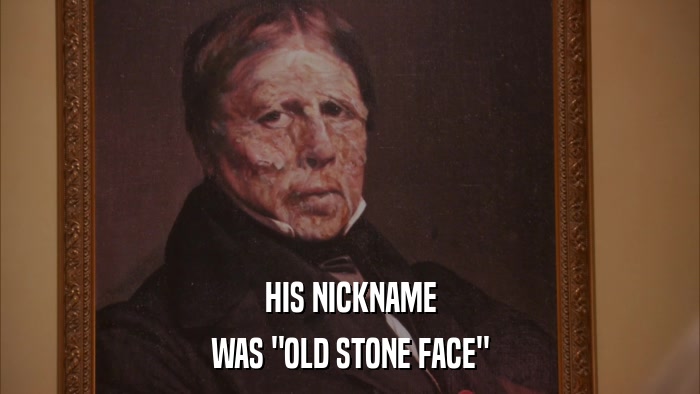 HIS NICKNAME WAS 