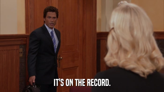 IT'S ON THE RECORD.  