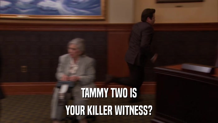 TAMMY TWO IS YOUR KILLER WITNESS? 