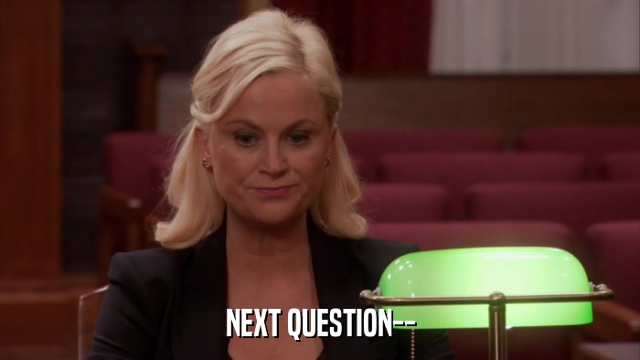 NEXT QUESTION--  