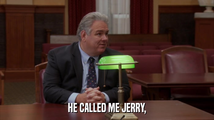 HE CALLED ME JERRY,  
