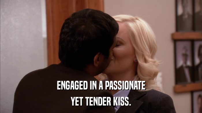 ENGAGED IN A PASSIONATE YET TENDER KISS. 