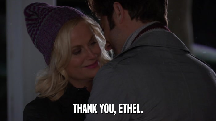 THANK YOU, ETHEL.  