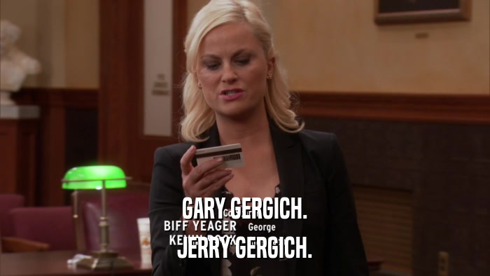 GARY GERGICH. JERRY GERGICH. 