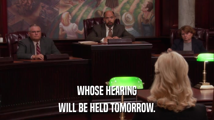 WHOSE HEARING WILL BE HELD TOMORROW. 