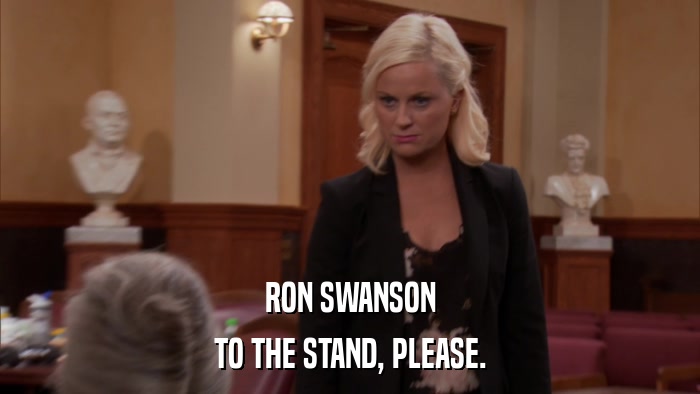 RON SWANSON TO THE STAND, PLEASE. 