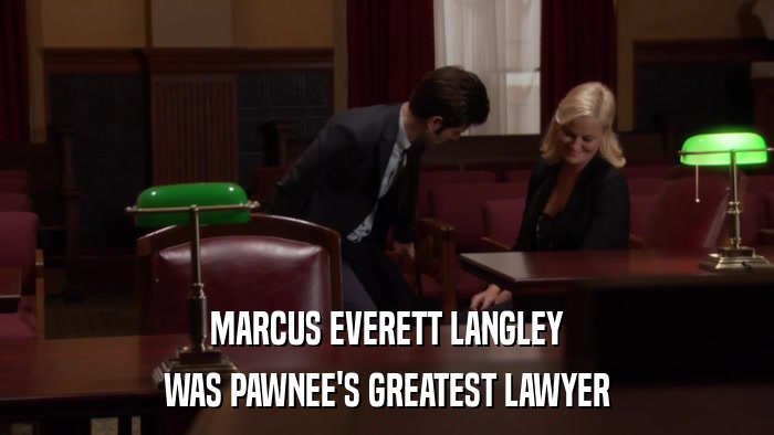 MARCUS EVERETT LANGLEY WAS PAWNEE'S GREATEST LAWYER 
