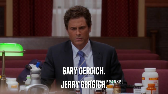 GARY GERGICH. JERRY GERGICH. 