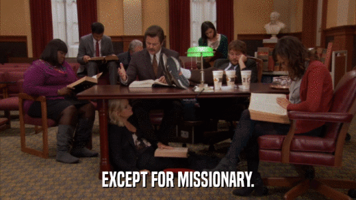 EXCEPT FOR MISSIONARY.  