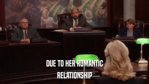 DUE TO HER ROMANTIC RELATIONSHIP 