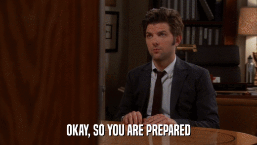 OKAY, SO YOU ARE PREPARED  