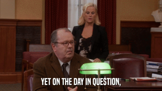 YET ON THE DAY IN QUESTION,  